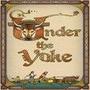 Under The Yoke
