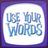 Use Your Words