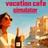 Vacation Cafe Simulator