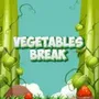 Vegetables Break