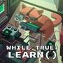 while True: learn