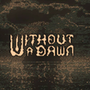 Without a Dawn