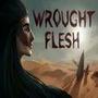 Wrought Flesh