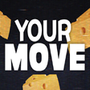Your Move