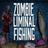 Zombie Liminal Fishing