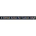 A GitHub Action for Custom Jekyll