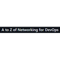 A to Z of Networking for DevOps