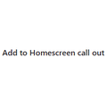 Add to Homescreen call out