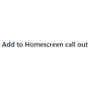 Add to Homescreen call out