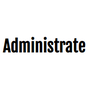 Administrate