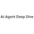 AI Agent Deep Dive