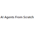 AI Agents From Scratch