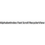 AlphabetIndex Fast Scroll RecyclerView