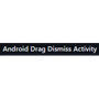 Android Drag Dismiss Activity