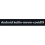 Android kotlin-mvvm-covid19