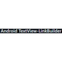 Android TextView-LinkBuilder
