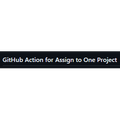 Assign One Project GitHub Action