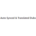 Auto Synced & Translated Dubs