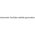 Automatic YouTube subtitle generation