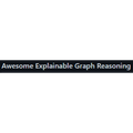 Awesome Explainable Graph Reasoning