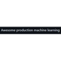Awesome production machine learning