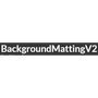 BackgroundMattingV2