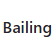 Bailing