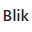 Blik