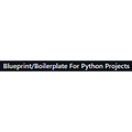 Blueprint/Boilerplate Python Projects