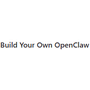Build Your Own OpenClaw