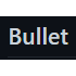 Bullet