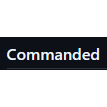 Commanded