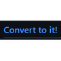 Convert to it!