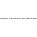 Computer Science courses video lectures