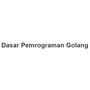 Dasar Pemrograman Golang