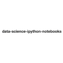 data-science-ipython-notebooks