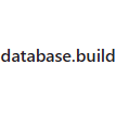 database.build