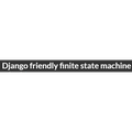 Django friendly finite state machine