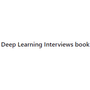 Deep Learning Interviews book