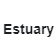 Estuary