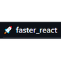 faster_react