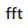fft