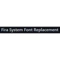 Fira System Font Replacement