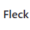 Fleck