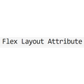 Flex Layout Attribute (FLA)