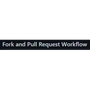Fork and Pull Request Workflow