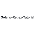 Golang Regex Tutorial