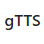 gTTS