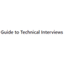 Guide to Technical Interviews