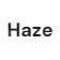 Haze